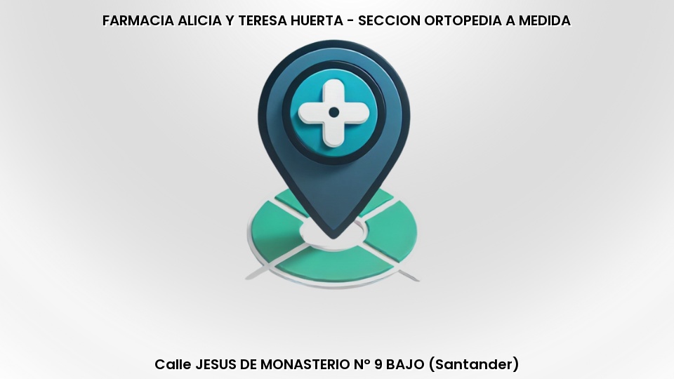 Santander - FARMACIA ALICIA Y TERESA HUERTA - SECCION ORTOPEDIA A MEDIDA